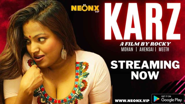 Tonton Film Pendek Karz 2023 Neonx Originals Hindi Uncut Xxx Yang Bikin Makin Greget, Penuh Adegan Panas Dan Nafsu Bejat.
